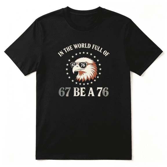 World Full Of 76 67 Be A 76 Phrase Vintage Graphic Tee for Men, Veteran Retirement Gift Cotton Short Sleeves T-Shirt