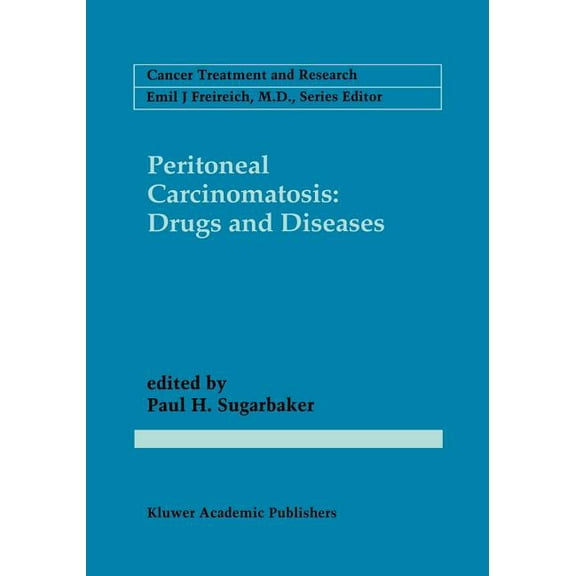 Cancer Treatment and Research Peritoneal Carcinomatosis: Drugs and Diseases, Book 81, (Paperback)