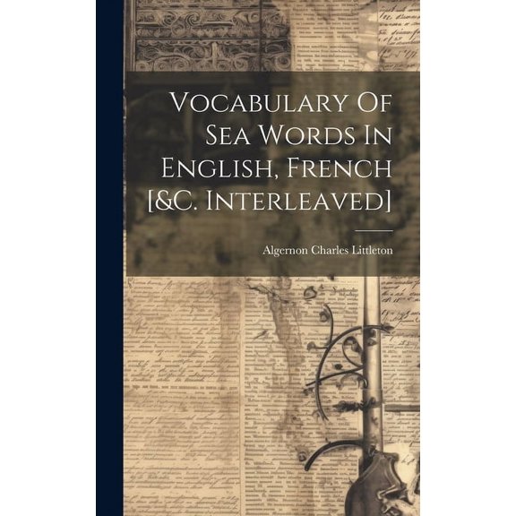 Vocabulary Of Sea Words In English, French [&c. Interleaved] (Hardcover)