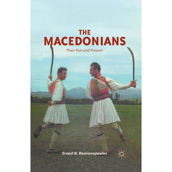 The Macedonians: Their Past and Present, (Paperback)