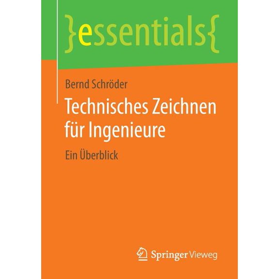 Essentials Technisches Zeichnen Für Ingenieure: Ein Überblick, (Paperback)