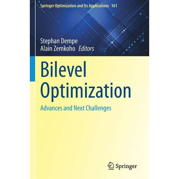 Springer Optimization and Its Applicatio Bilevel Optimization: Advances and Next Challenges, Book 161, (Paperback)