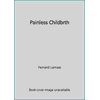 Painless Childbrth [Paperback - Used]