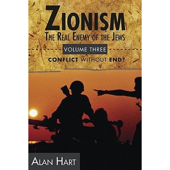 Pre-Owned Zionism, the Real Enemy of the Jews: Conflict Without End?