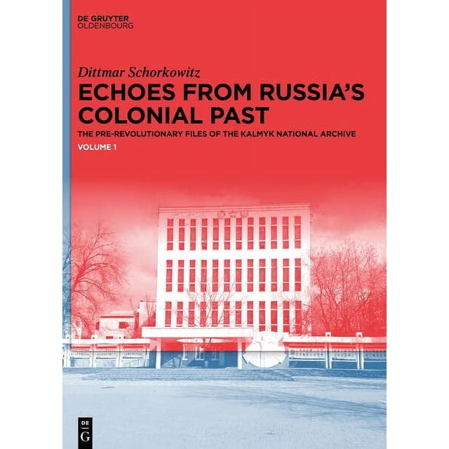 Echos du Passé Colonial de la Russie: les Dossiers Pré-Révolutionnaires des Archives Nationales du Kalmoukie
