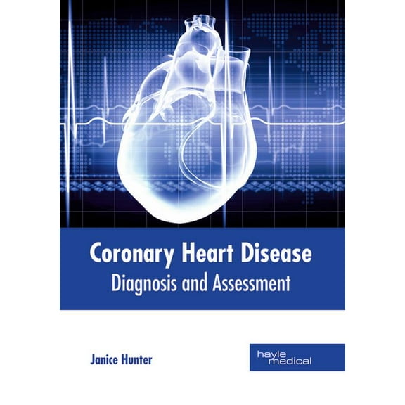 Coronary Heart Disease: Diagnosis and Assessment, (Hardcover)