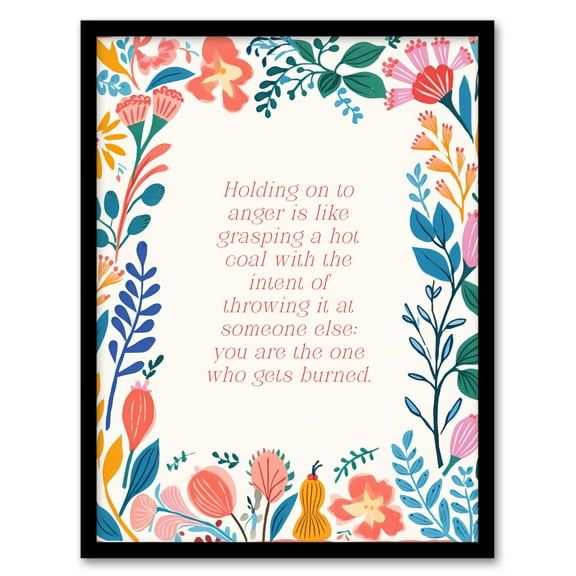 Holding Anger Buddhist Mindfulness Quote Floral Buddha Meditation Enlightenment Vihara Artwork Framed Wall Art Print A4