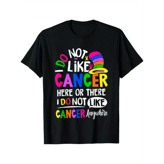 I Do Not Like Cancer Here Or There, Cancer Awareness T-Shirt