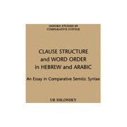 Oxford Studies in Comparative Syntax Clause Structure and Word Order in Hebrew and Arabic: An Essay in Comparative Semitic Syntax, (Hardcover)