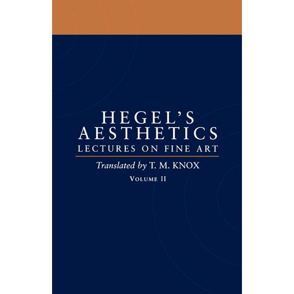 Aesthetics Aesthetics: Lectures on Fine Art Volume II, Book II, (Paperback)