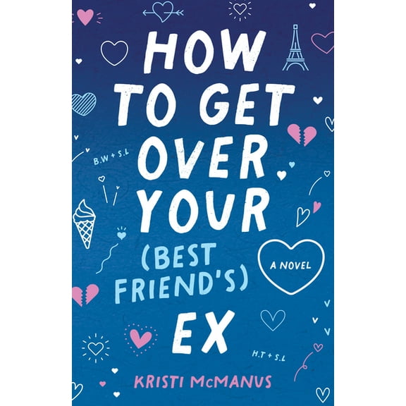 How to Get Over Your (Best Friend's) Ex, (Paperback)