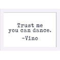 thumbnail image 1 of Trust me you can dance - Wine Sayings - Typewriter Text - Lantern Press Artwork (18x12 Giclee Art Print, Gallery Framed, White Wood), 1 of 1