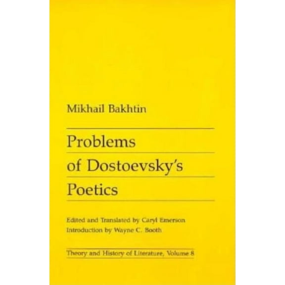 Theory and History of Literature Problems of Dostoevsky's Poetics: Volume 8, Book 8, (Paperback)