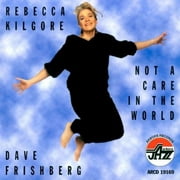 Rebecca Kilgore - Not a Care in the World - Jazz - CD