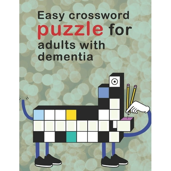 Easy Crossword Puzzles For Adults With dementia: Crossword Puzzle Books For Adults Easy Crosswords Puzzle Book Puzzles & Trivia Challenges Specially Designed to Keep Your Brain Young 150 pages (Paperb