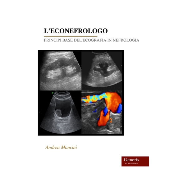 L'Econefrologo: Principi Base Del'ecografia in Nefrologia, (Paperback)