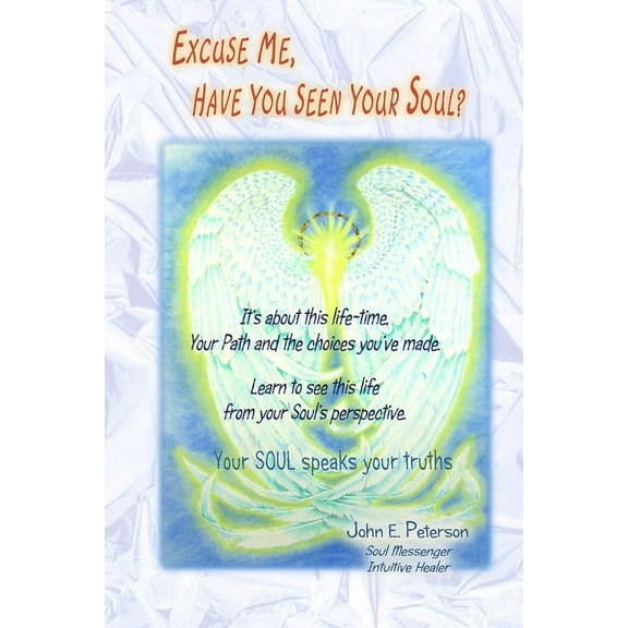 Excuse Me, Have You Seen Your Soul?, (Paperback)