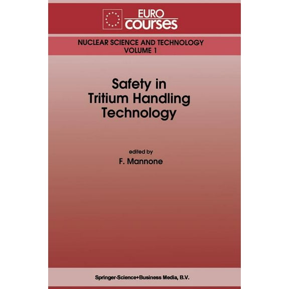 Eurocourses: Nuclear Science and Technol Safety in Tritium Handling Technology, Book 1, (Paperback)