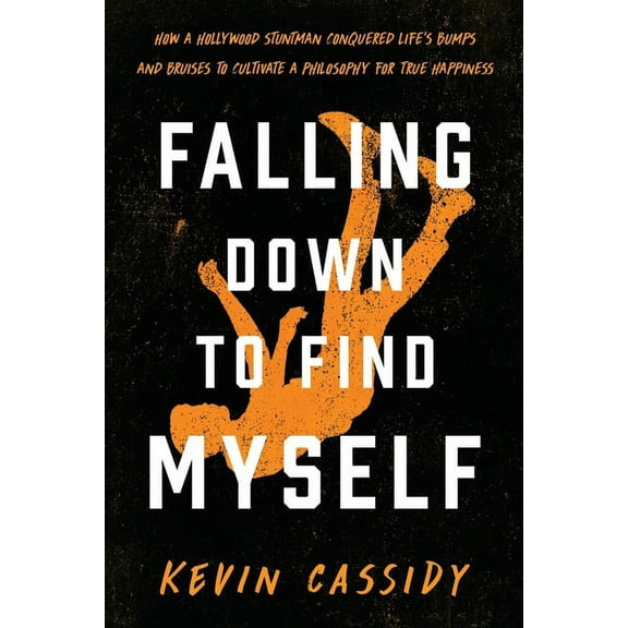 Falling Down To Find Myself (Paperback) by Kevin Cassidy