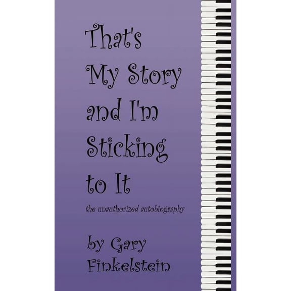 That's My Story and I'm Sticking to It, (Paperback)