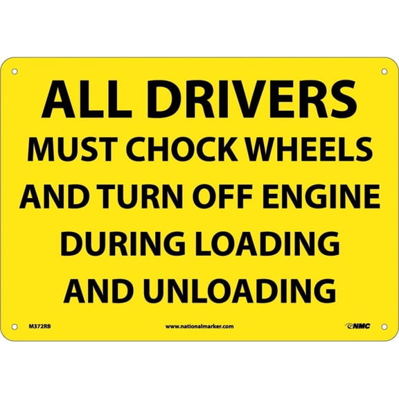 NMC Signs M372Rb, All Drivers Must Chock Wheels And Turn Off Engine Sign, 10 X 14, Rigid Plastic .050