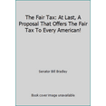 thumbnail image 1 of Pre-Owned The Fair Tax: At Last, A Proposal That Offers The Fair Tax To Every American! (Paperback) 0671465449 9780671465445, 1 of 1