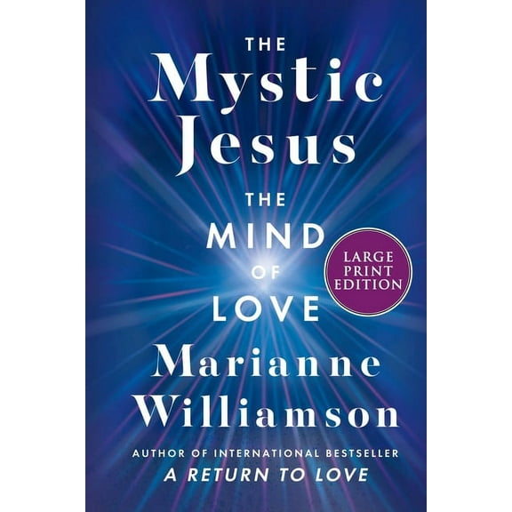 Marianne Williamson The Mystic Jesus: The Mind of Love, (Paperback)