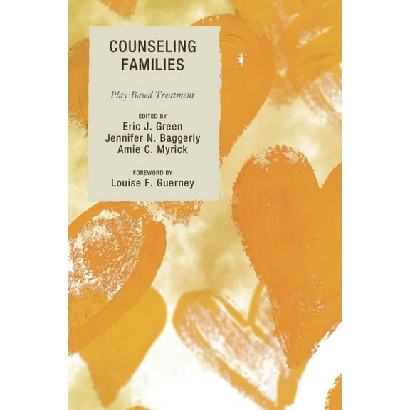 Counseling Families: Play-Based Treatment, (Paperback)