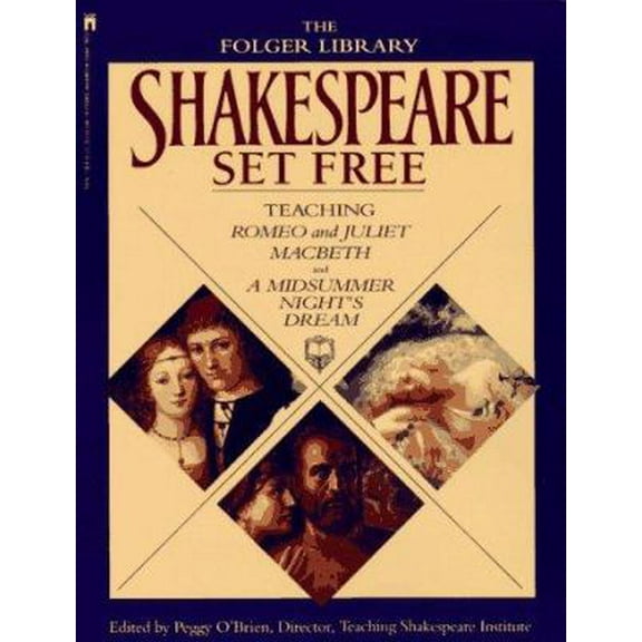 Pre-Owned Shakespeare Set Free: Teaching Romeo & Juliet, Macbeth & A Midsummer Night's Dream (The Folger Library) (Paperback) 0671760467 9780671760465
