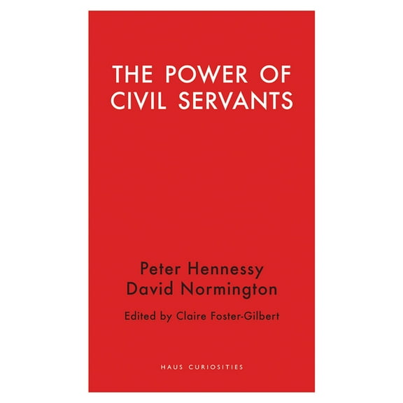 Haus Curiosities: The Power of Civil Servants (Paperback)