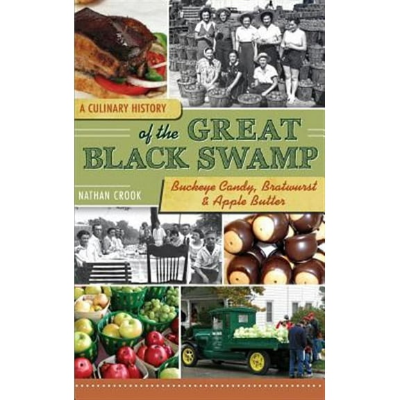 A Culinary History of the Great Black Swamp (Hardcover)