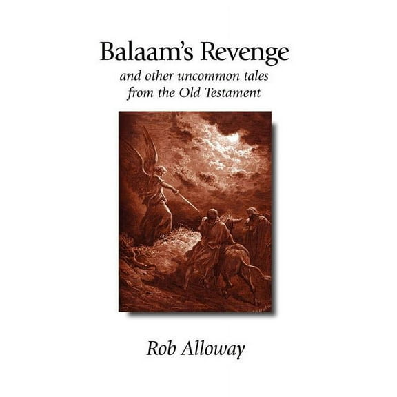 Balaam's Revenge: And Other Uncommon Tales from the Old Testament, (Paperback)