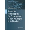 thumbnail image 1 of Technologies Perturbatrices, la Convergence de Nouveaux Paradigmes en Architecture, 1 of 1