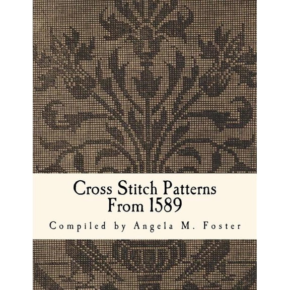 Cross Stitch Patterns From 1589, (Paperback)