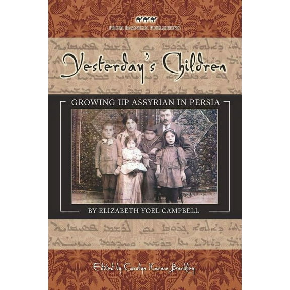 Yesterday's Children: Growing Up Assyrian in Persia, (Paperback)