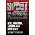 thumbnail image 2 of Spirit in Ashes : Hegel, Heidegger, and Man-Made Mass Death, 2 of 2