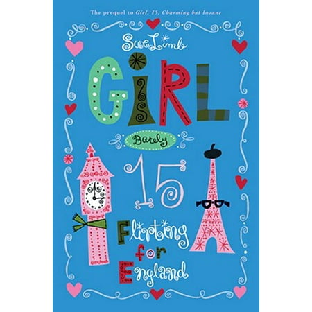 Girl, Barely 15: Flirting for England - eBook