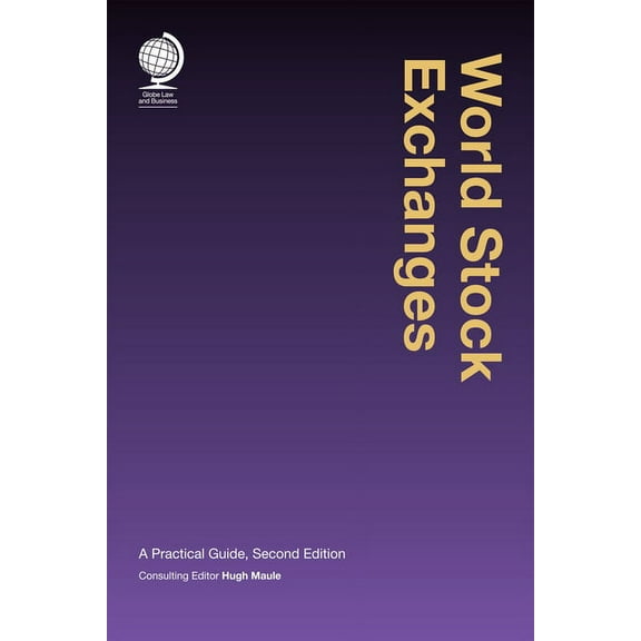 World Stock Exchanges : A Practical Guide (Edition 2) (Hardcover)