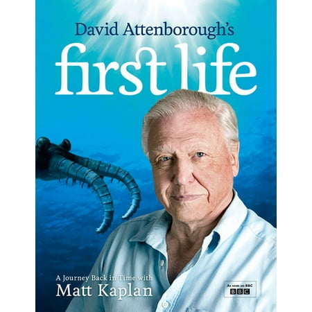 David Attenborough’s First Life: A Journey Back in Time with Matt Kaplan -