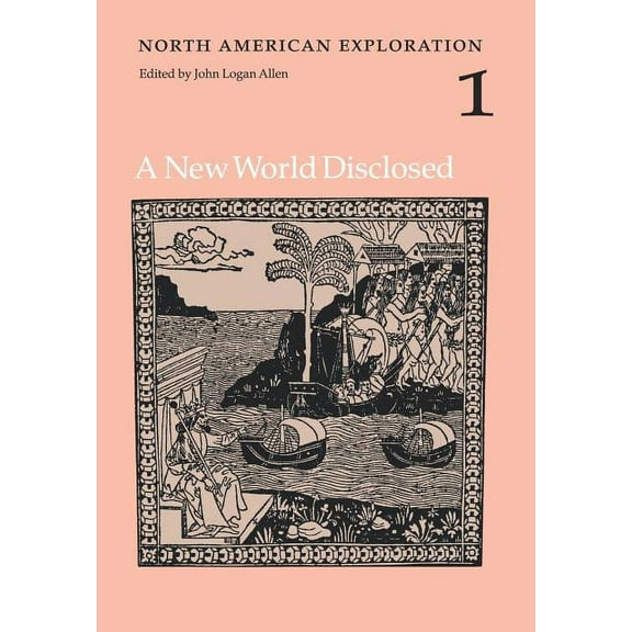 North American Exploration, Volume 1 : A New World Disclosed (Hardcover)