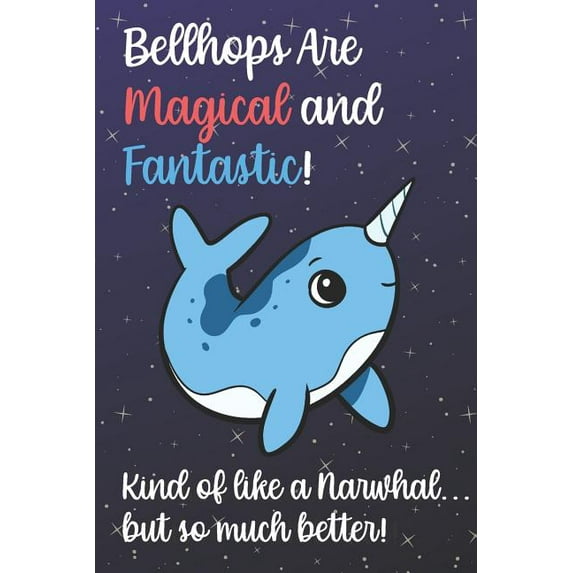 Bellhops Are Magical And Fantastic Kind Of Like A Narwhal But So Much Better: Staff Job Profession Worker Appreciation Day with Fantasy Sky Star Desig