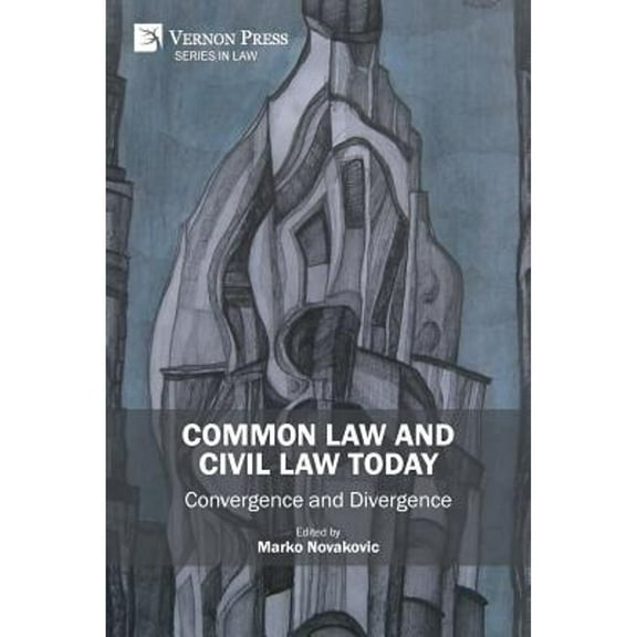 Law: Common Law and Civil Law Today: Convergence and Divergence (Paperback)