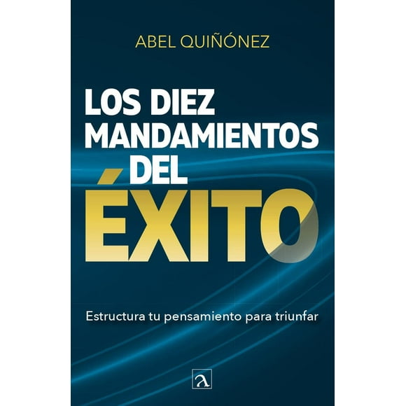 Libro Los Diez Mandamientos Del Exito Tapa Blanda, Autor Abel Quiñonez, Editorial Ordinal S.a. De C.v.