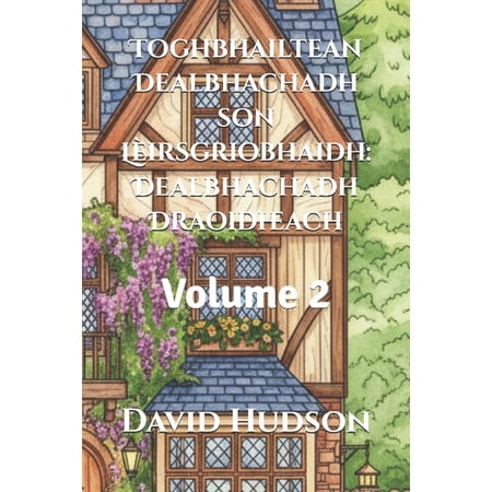 Toghbhailtean Dealbhachadh son Lèirsgriobhaidh: Dealbhachadh Draoidheach: Volume 2 (Paperback)