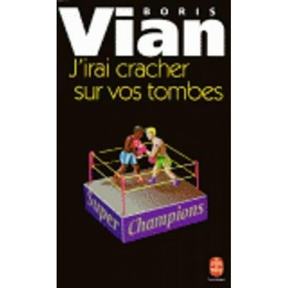 J'Irai Cracher sur Vos Tombes [Français]