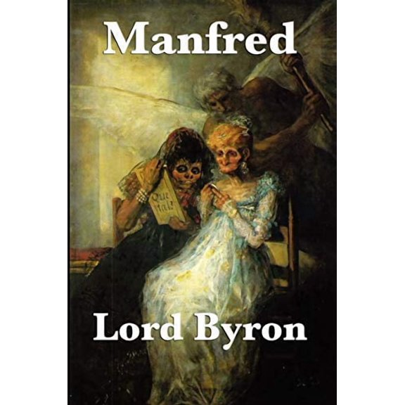 Manfred: A Dramatic Poem of the Byronic Hero, (Paperback)