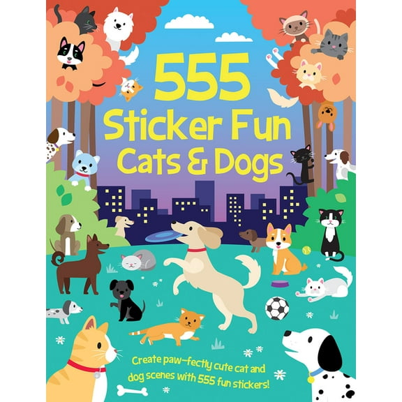 555 Sticker Fun 555 Sticker Fun - Cats & Dogs, (Paperback)