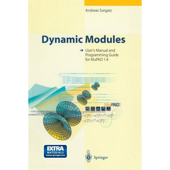 Dynamic Modules: User's Manual and Programming Guide for Mupad 1.4, (Paperback)