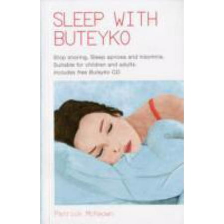 Sleep with Buteyko : Stop Snoring, Sleep Apnoea and Insomnia. Suitable for Children and (Best Cure For Insomnia)