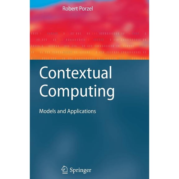 Cognitive Technologies Contextual Computing: Models and Applications, (Paperback)
